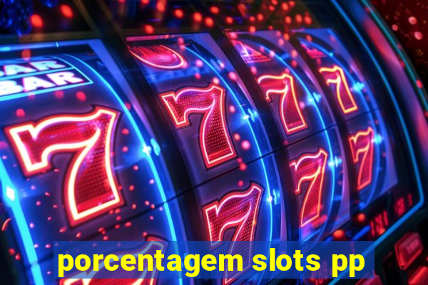 porcentagem slots pp
